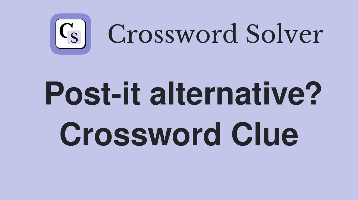 Post-it alternative? Crossword Clue