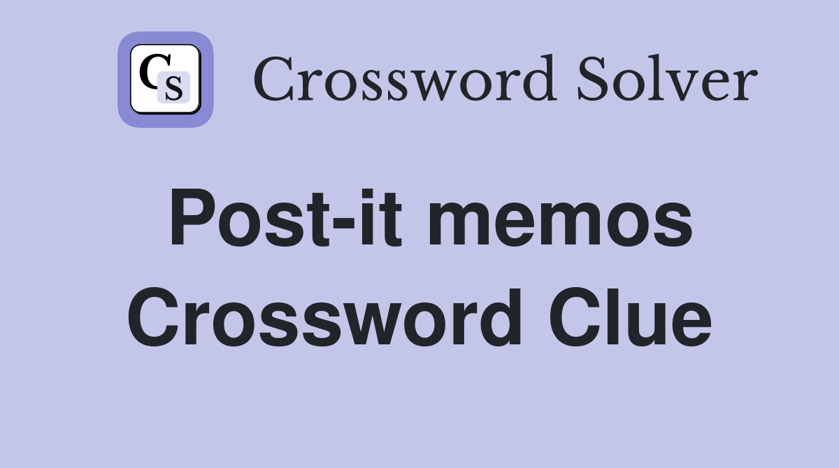 Post-it memos Crossword Clue
