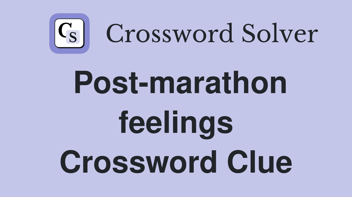Post-marathon feelings Crossword Clue