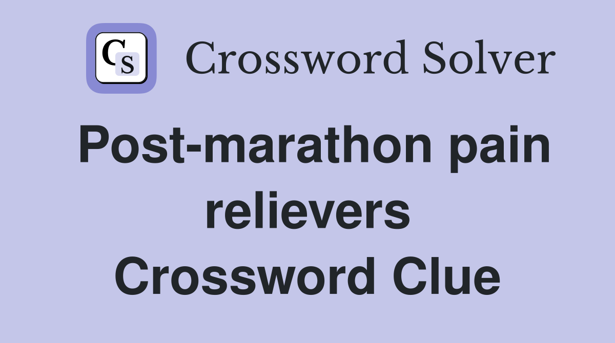 Post-marathon pain relievers Crossword Clue
