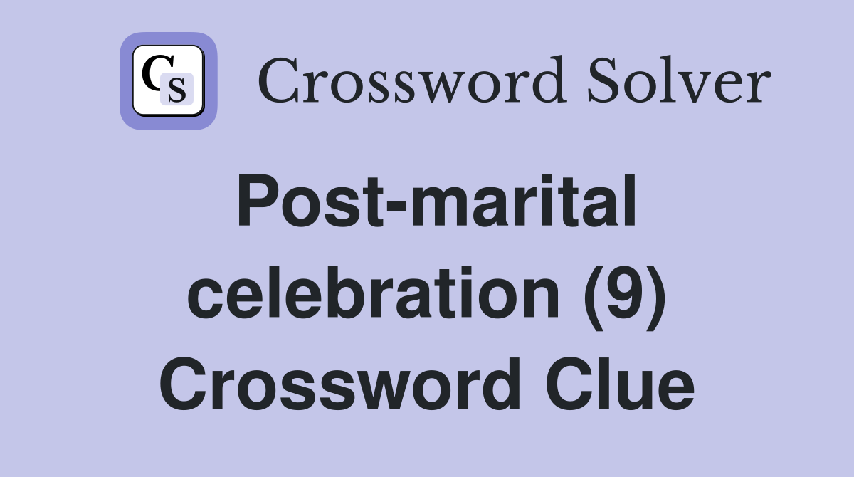Post-marital celebration (9) Crossword Clue