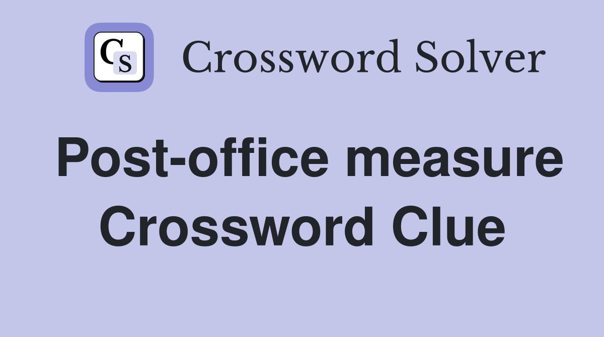 Post-office measure Crossword Clue