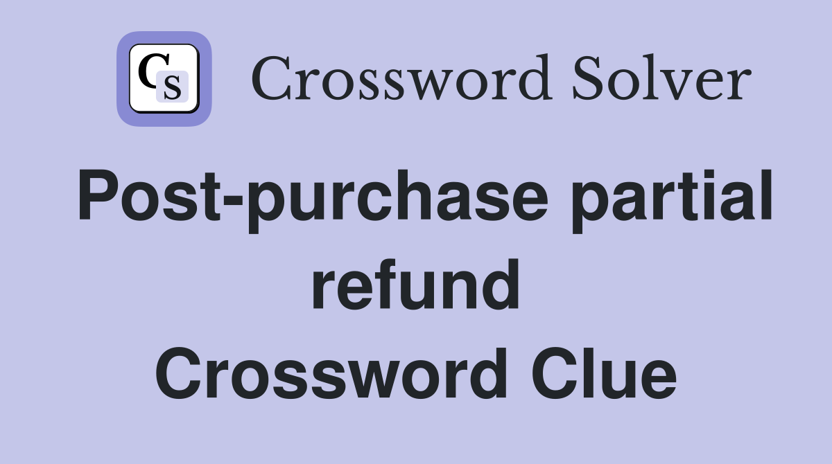 Post-purchase partial refund Crossword Clue