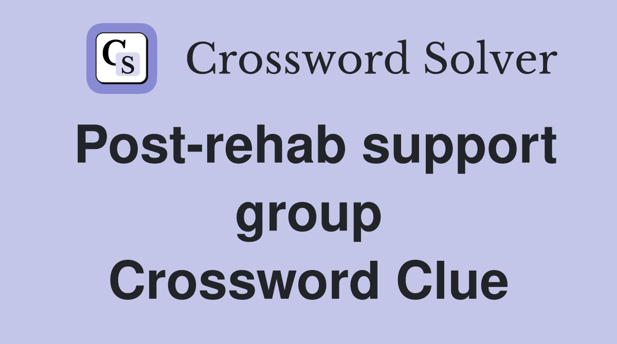 Post-rehab support group Crossword Clue