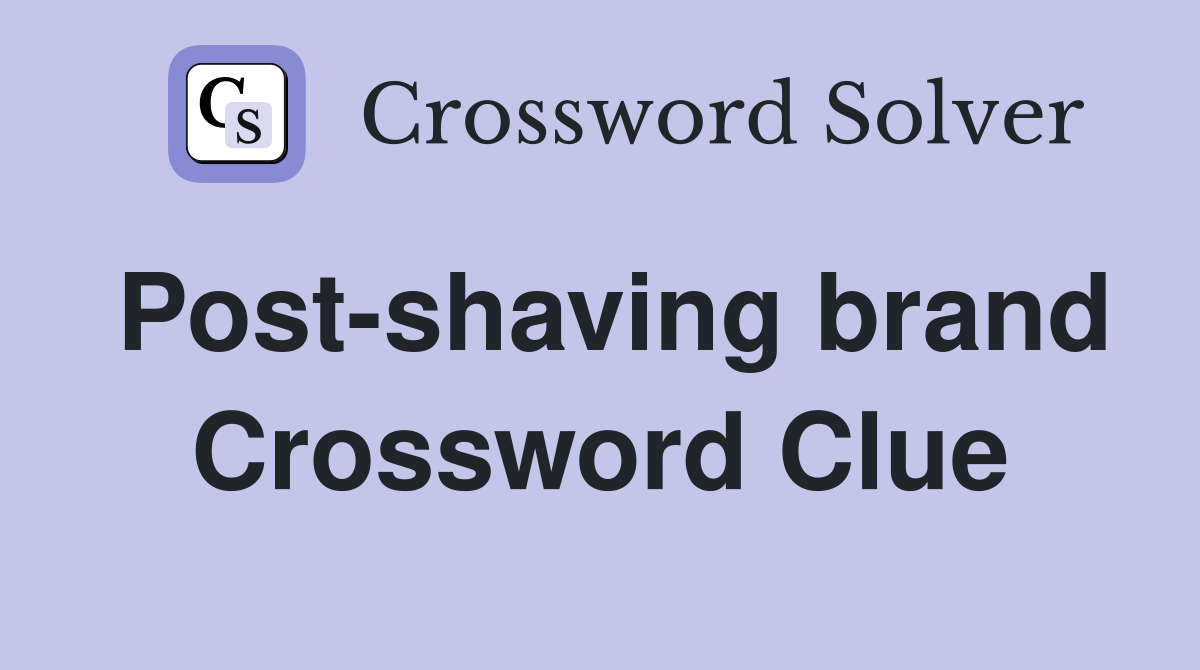 Post-shaving brand Crossword Clue