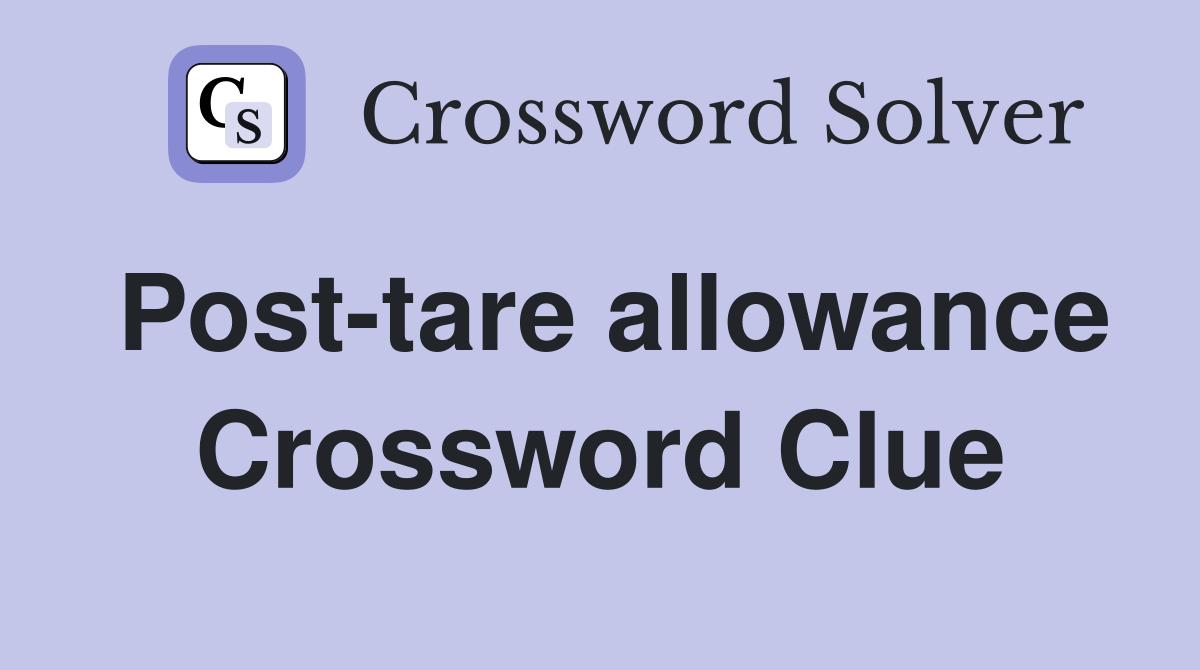 Post-tare allowance Crossword Clue