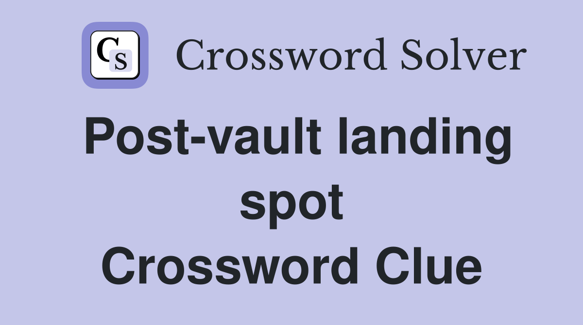 Post-vault landing spot Crossword Clue