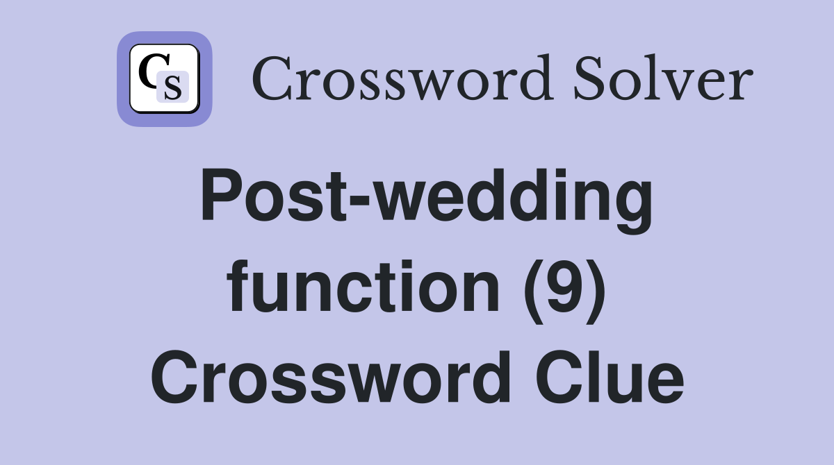 Post-wedding function (9) Crossword Clue