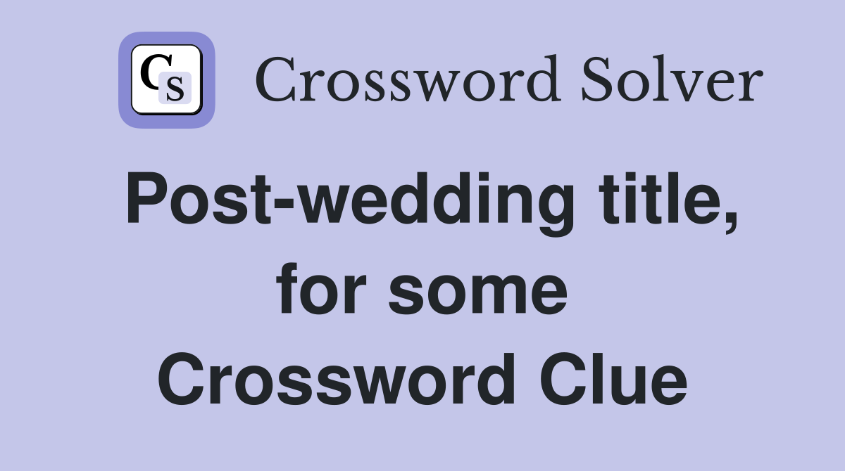 Post-wedding title, for some Crossword Clue
