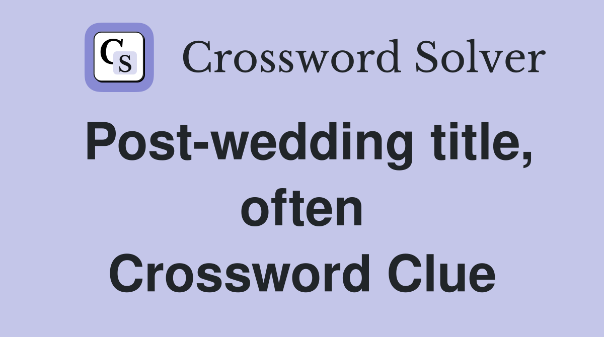 Post-wedding title, often Crossword Clue
