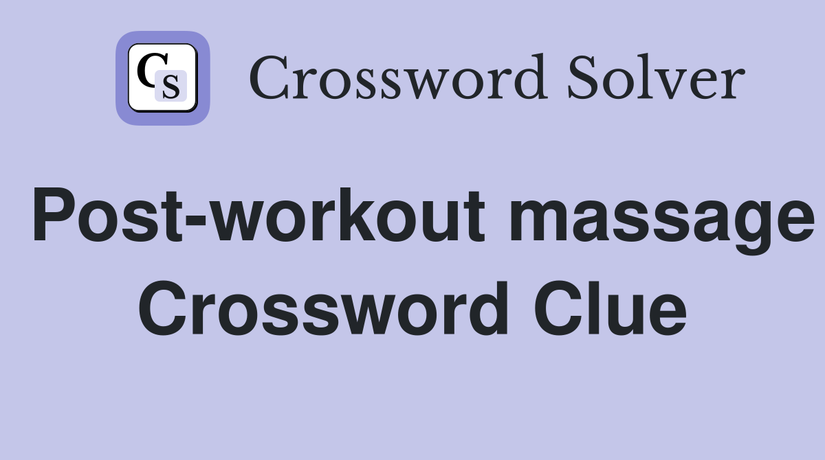 Post-workout massage Crossword Clue