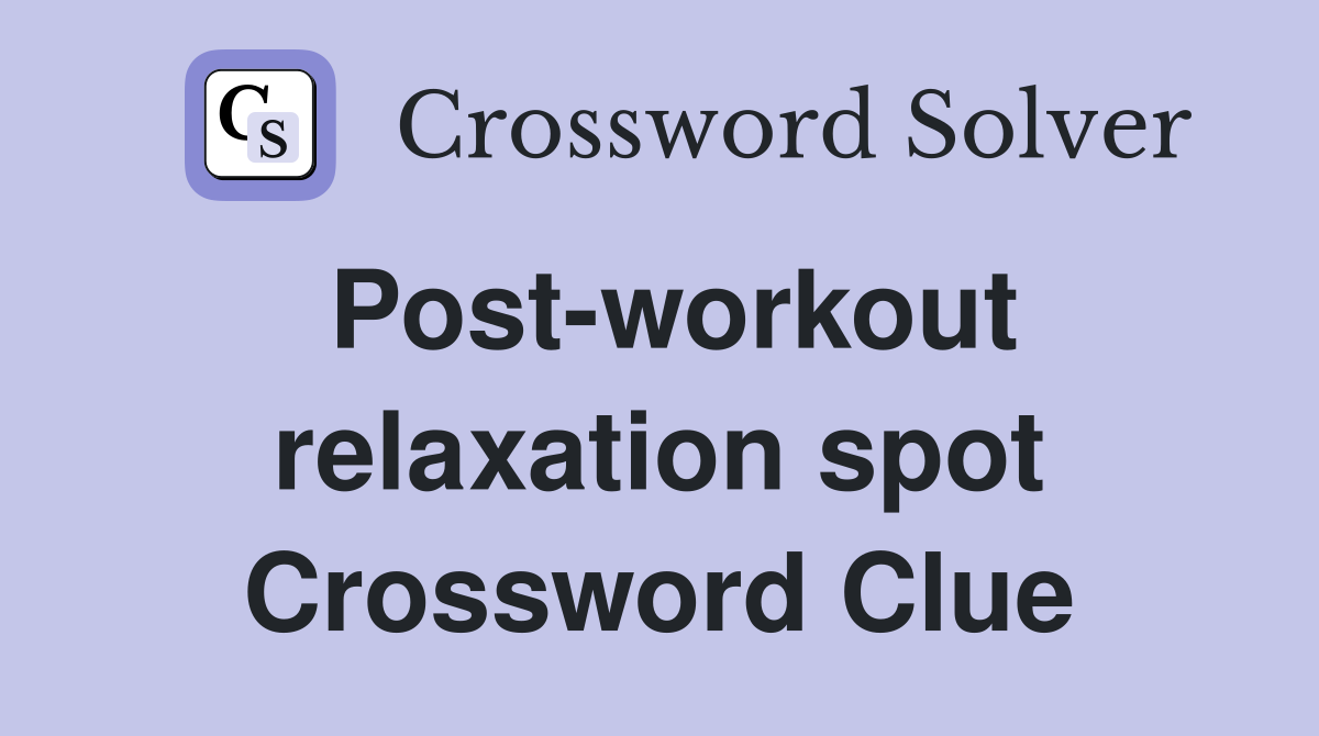 Post-workout relaxation spot Crossword Clue