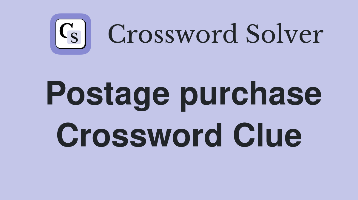 Postage purchase Crossword Clue