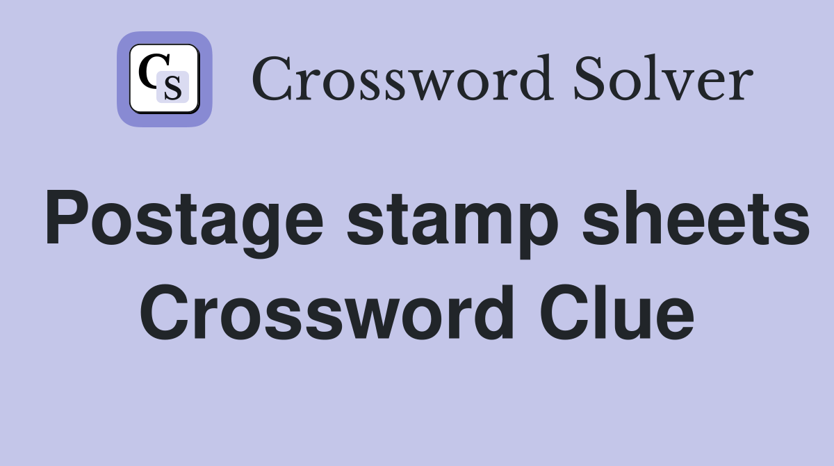 Postage stamp sheets Crossword Clue