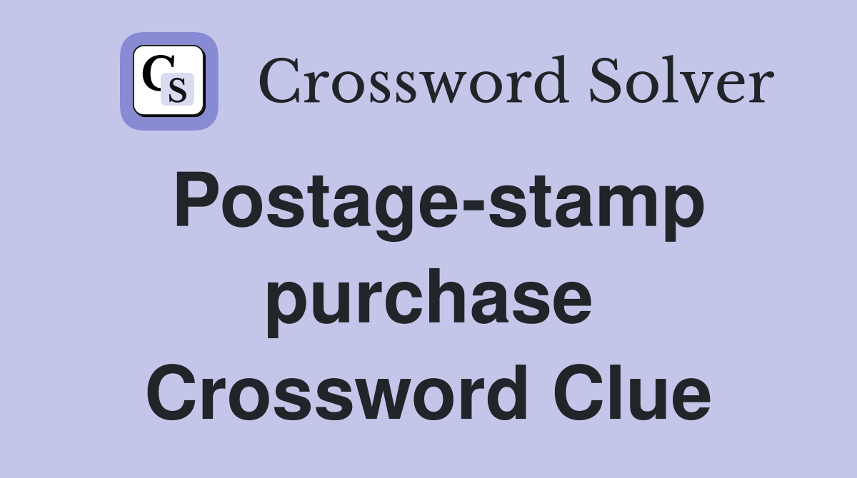Postage-stamp purchase Crossword Clue