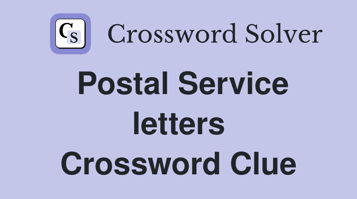 Postal Service letters Crossword Clue