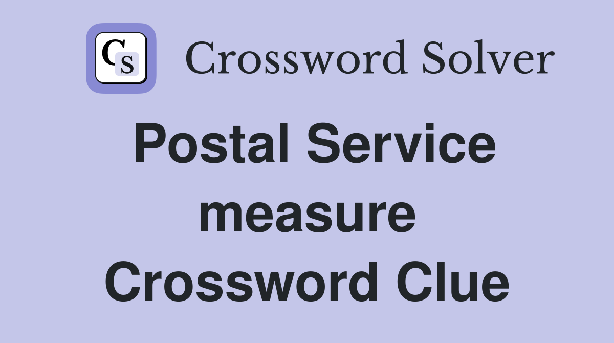 Postal Service measure Crossword Clue