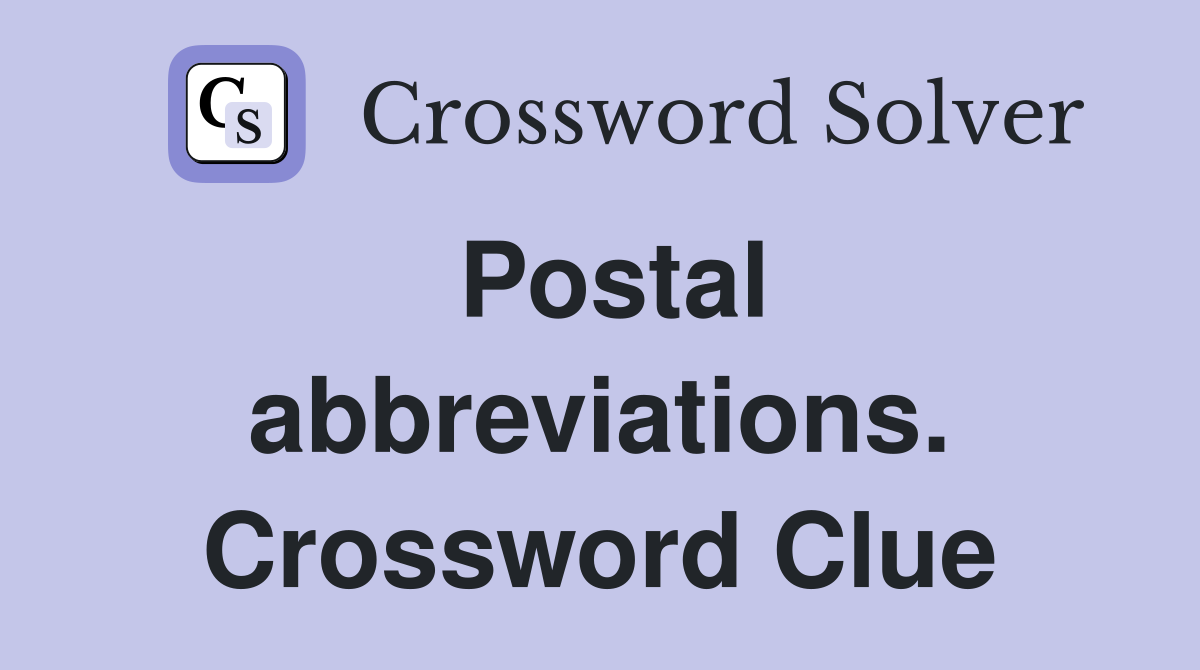 Postal abbreviations. Crossword Clue