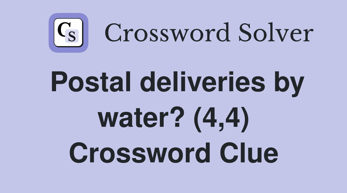 Postal deliveries by water? (4,4) Crossword Clue