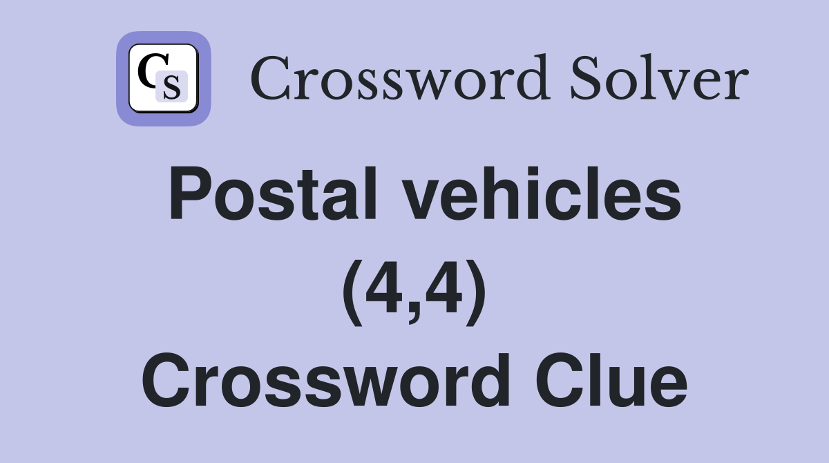 Postal vehicles (4,4) Crossword Clue