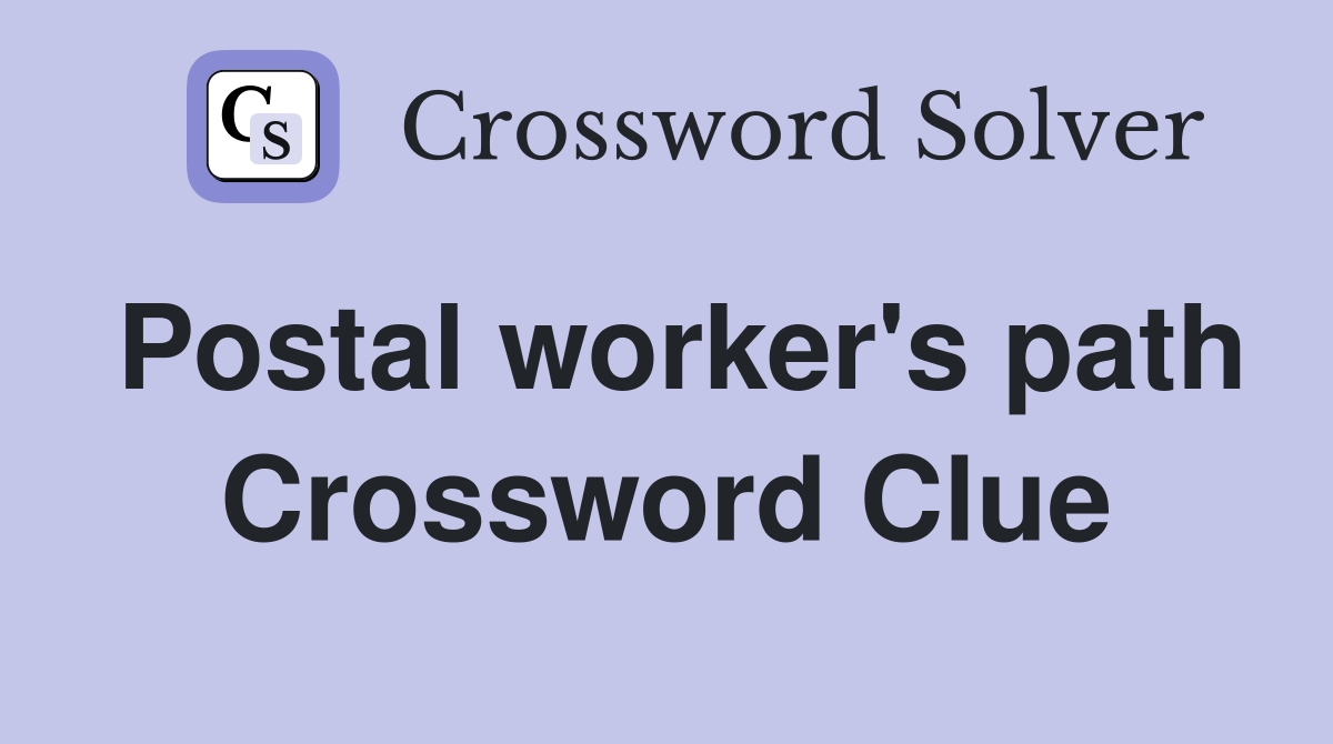 Postal worker's path Crossword Clue