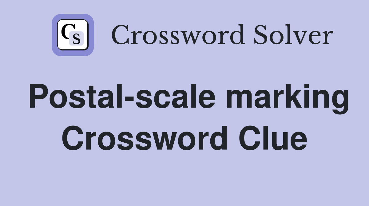 Postal-scale marking Crossword Clue