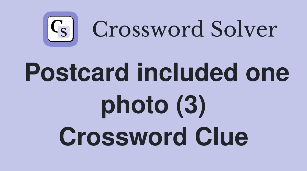 Postcard included one photo (3) Crossword Clue