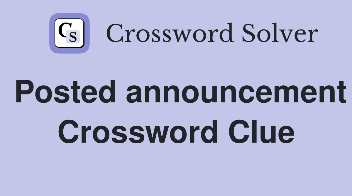 Posted announcement Crossword Clue
