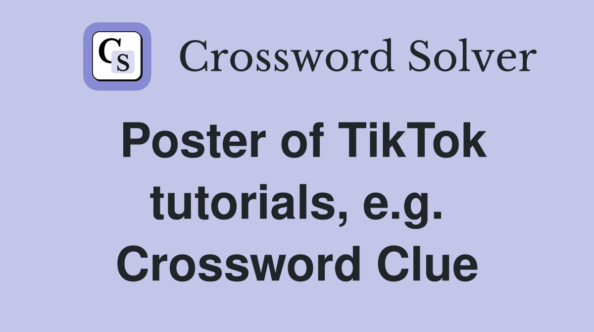Poster of TikTok tutorials, e.g. Crossword Clue