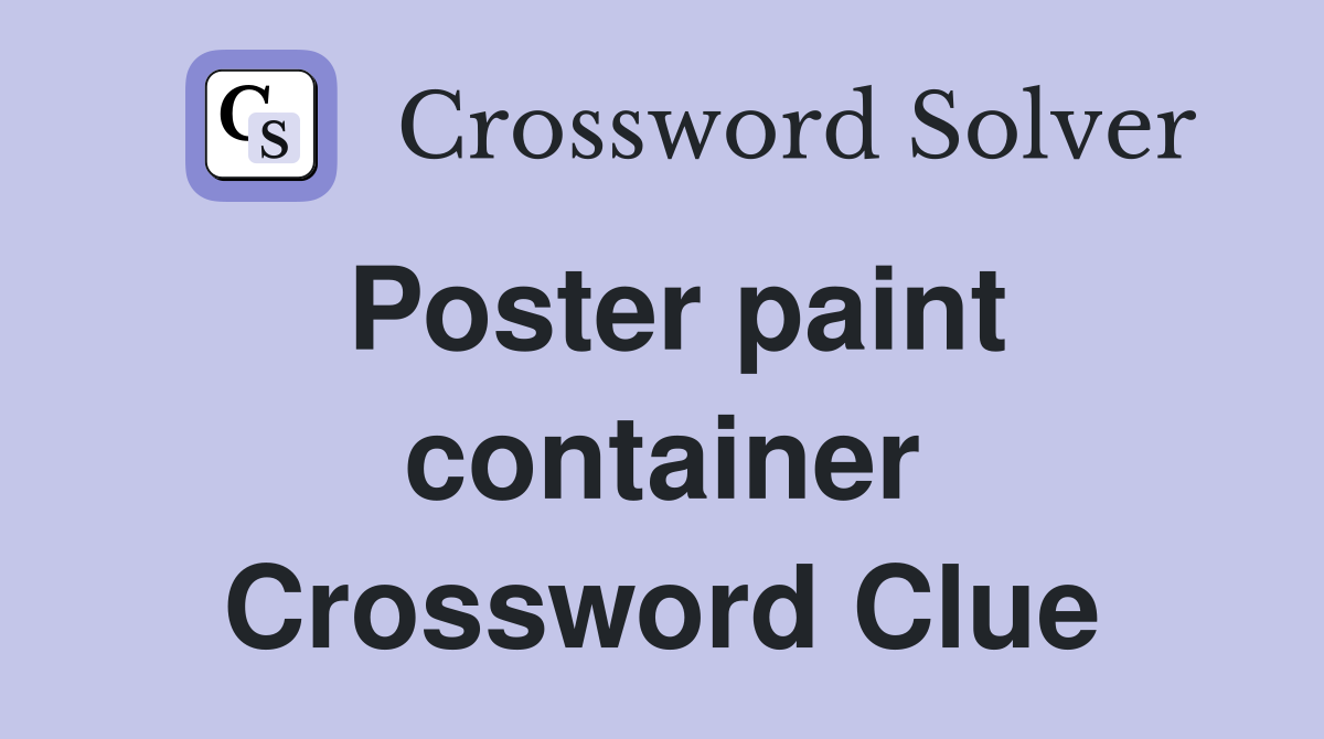 Poster paint container Crossword Clue