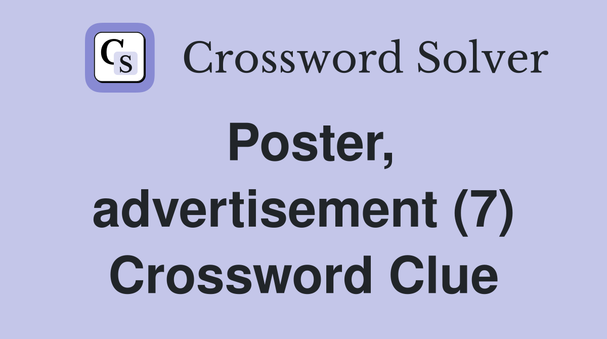 Poster, advertisement (7) Crossword Clue