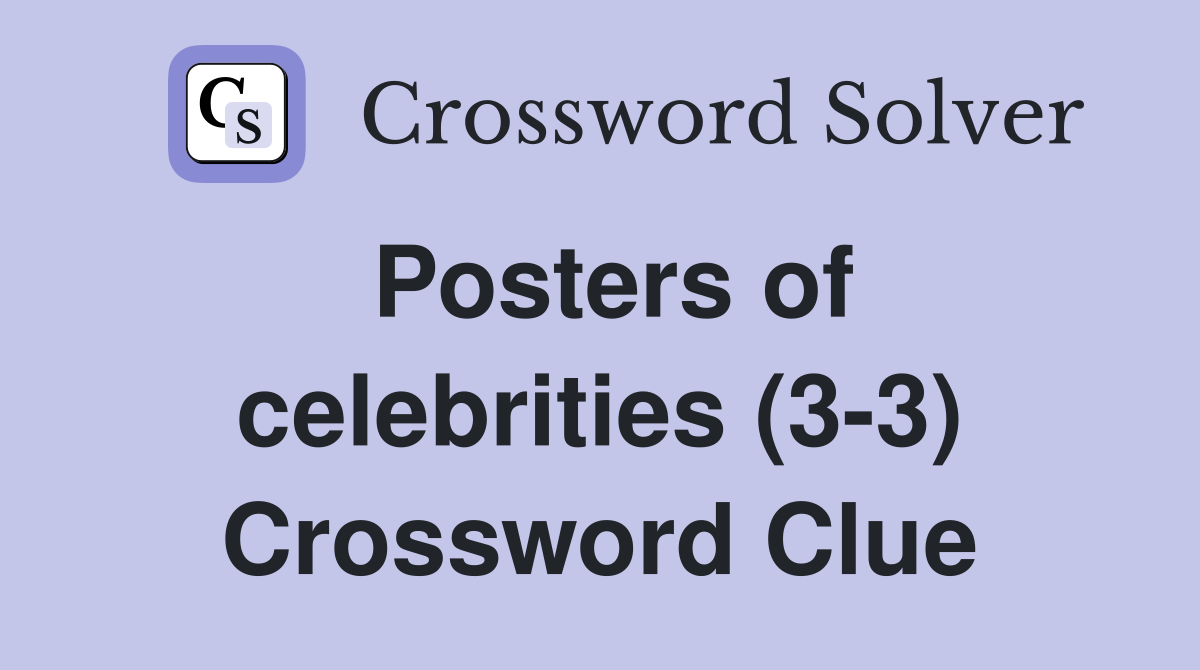 Posters of celebrities (3-3) Crossword Clue