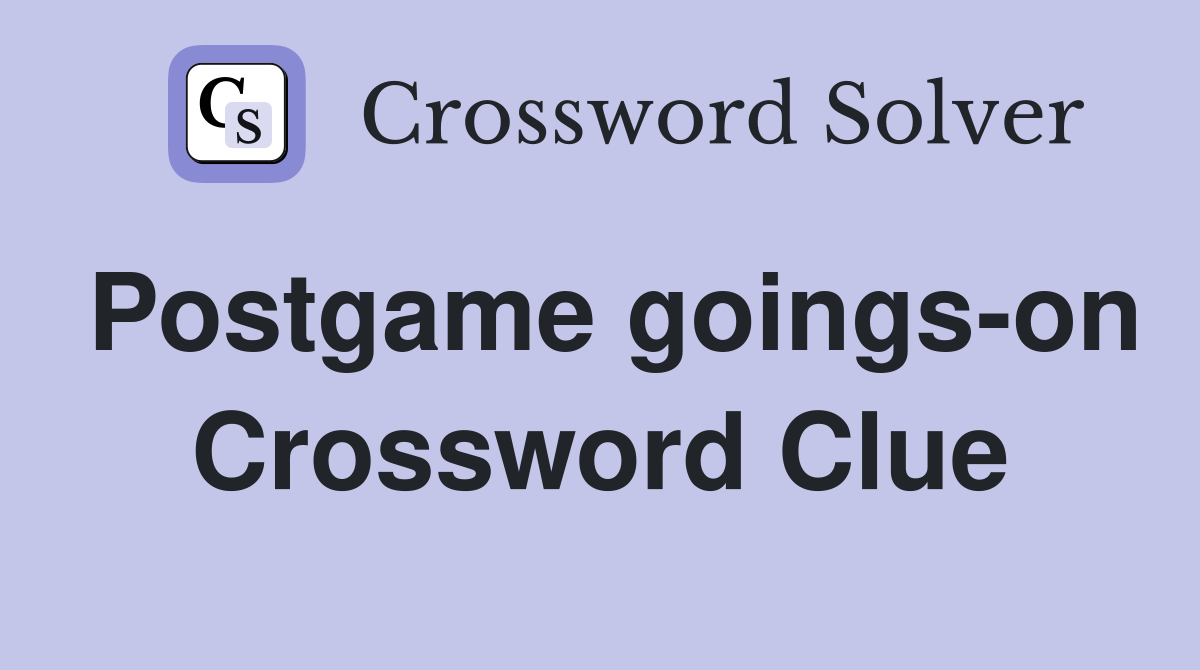 Postgame goings-on Crossword Clue
