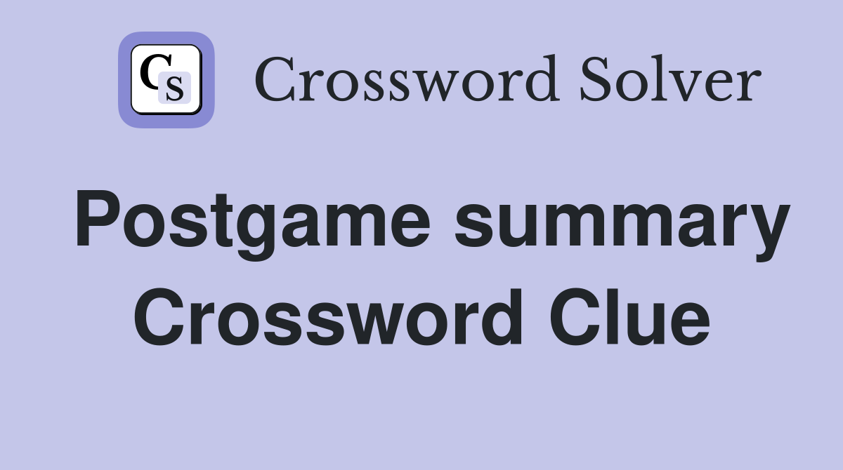 Postgame summary Crossword Clue