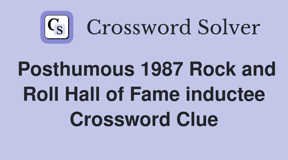 Posthumous 1987 Rock and Roll Hall of Fame inductee Crossword Clue