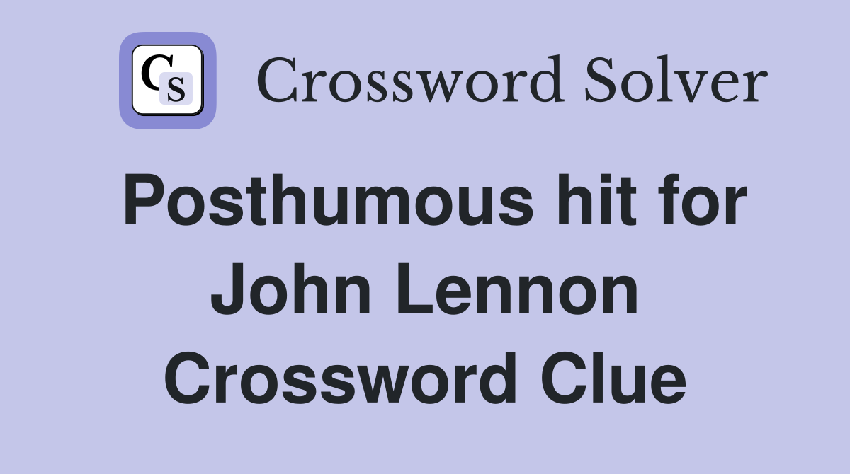 Posthumous hit for John Lennon Crossword Clue