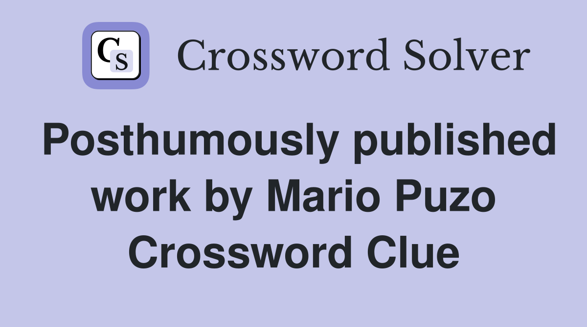 Posthumously published work by Mario Puzo Crossword Clue