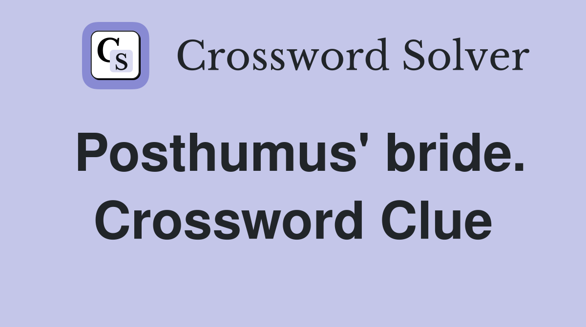 Posthumus' bride. Crossword Clue