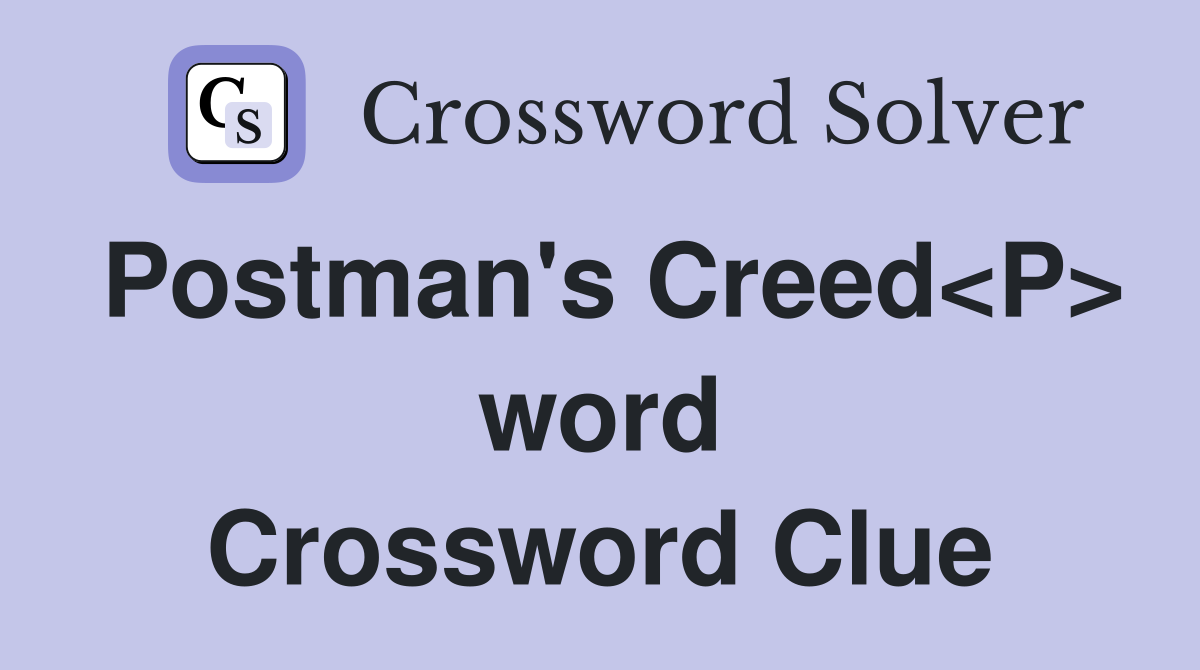Postman's Creed<P> word Crossword Clue
