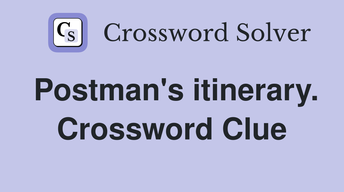 Postman's itinerary. Crossword Clue