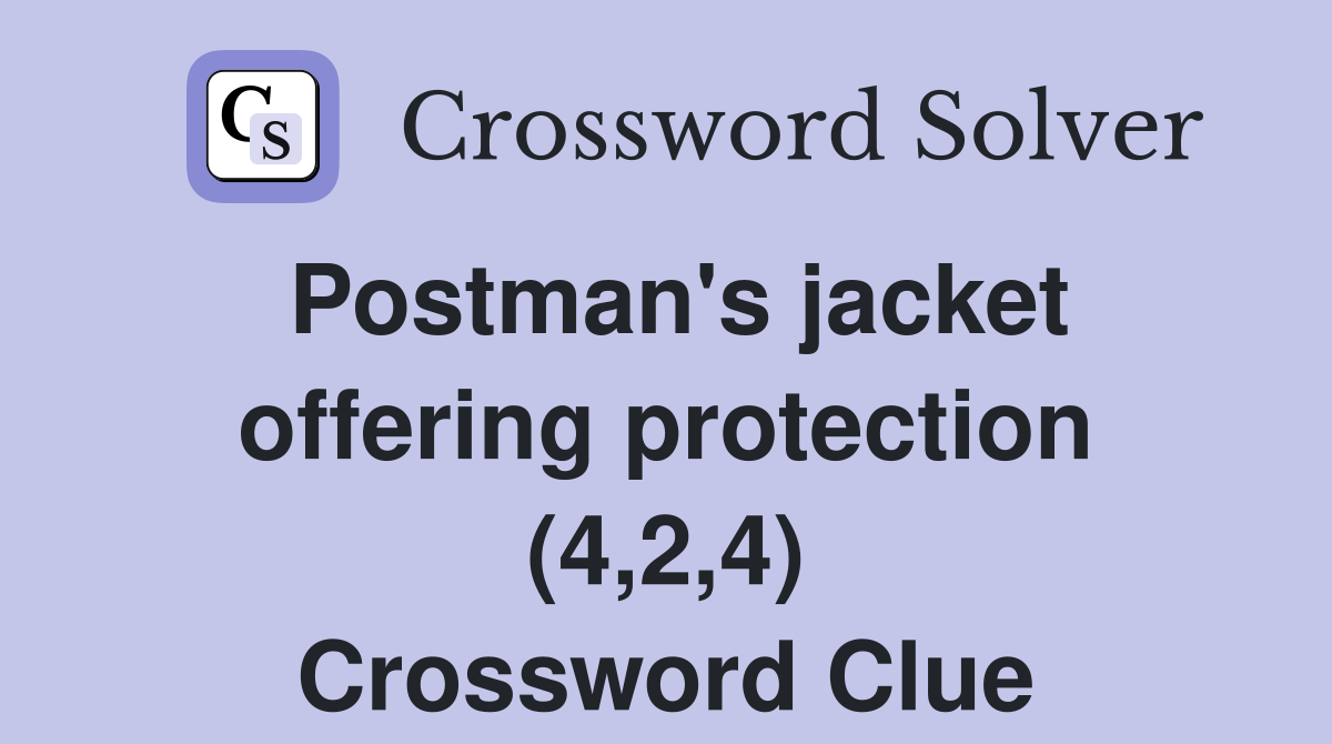 Postman's jacket offering protection (4,2,4) Crossword Clue