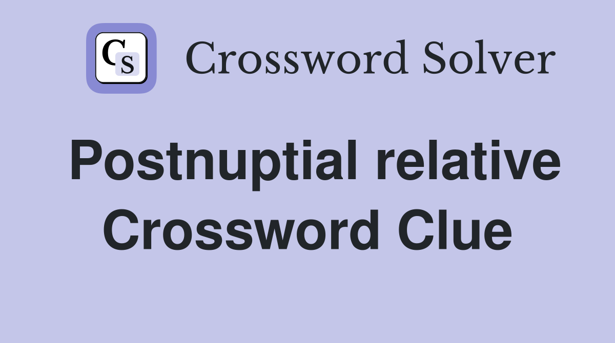 Postnuptial relative Crossword Clue