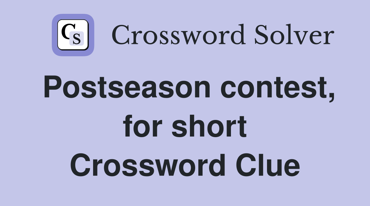 Postseason contest, for short Crossword Clue