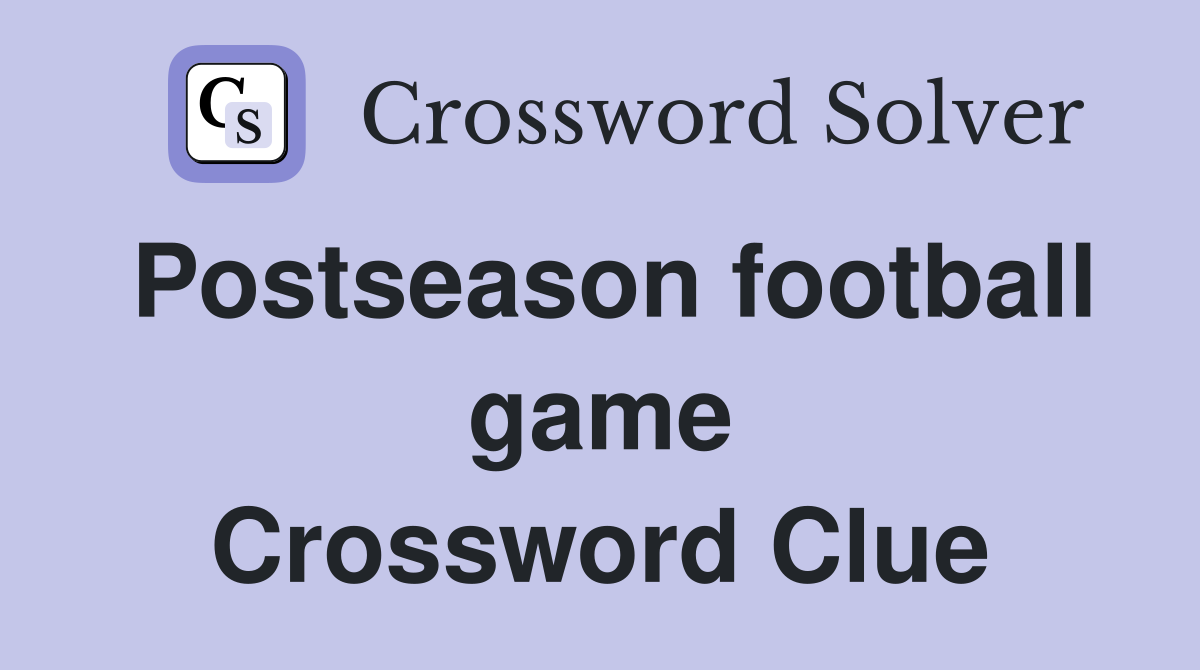 Postseason football game Crossword Clue