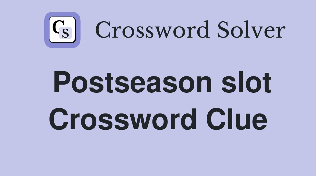 Postseason slot Crossword Clue