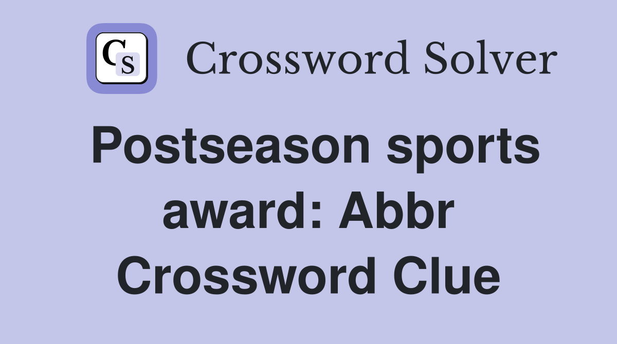 Postseason sports award: Abbr Crossword Clue