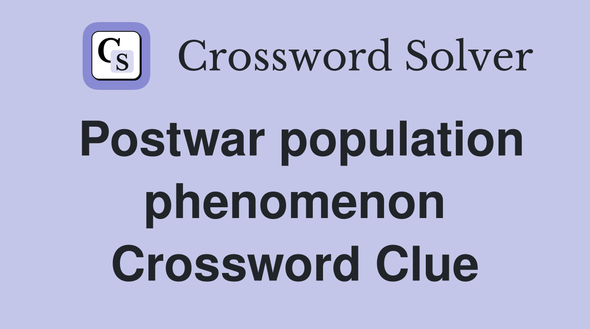 Postwar population phenomenon Crossword Clue