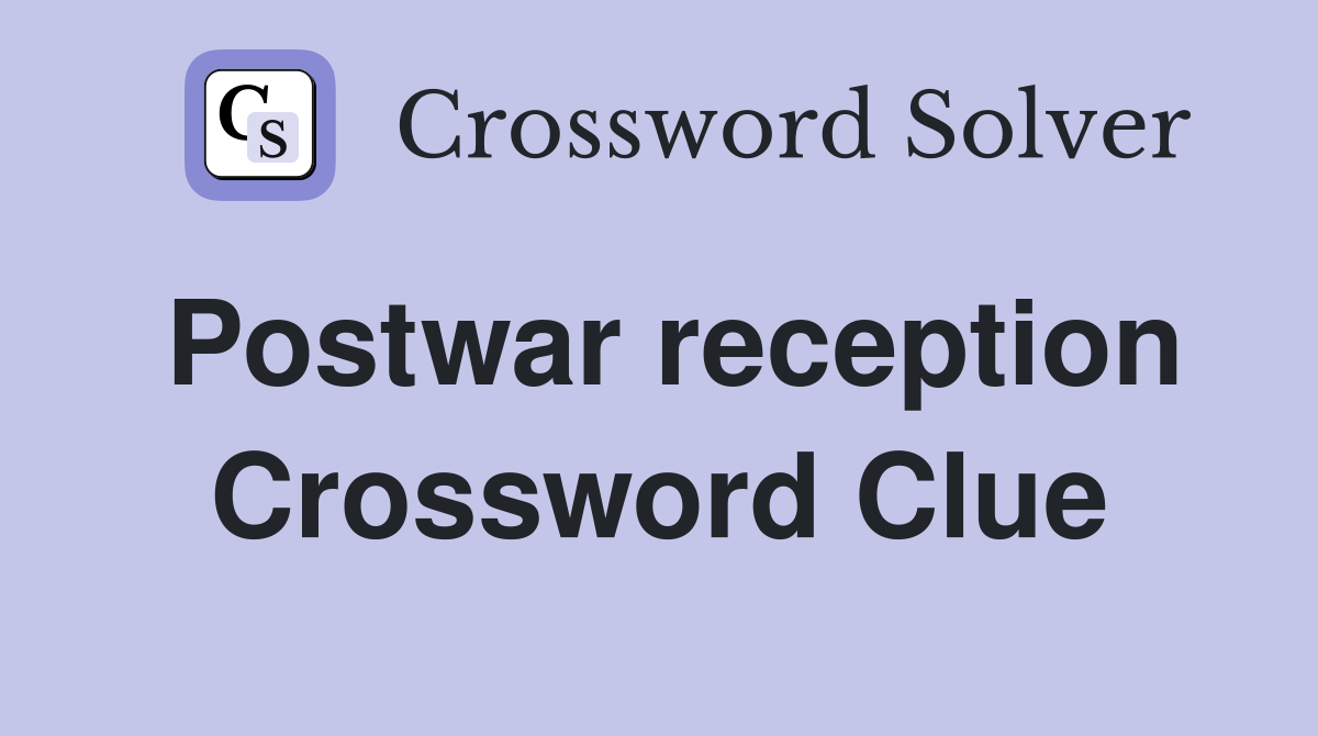 Postwar reception Crossword Clue