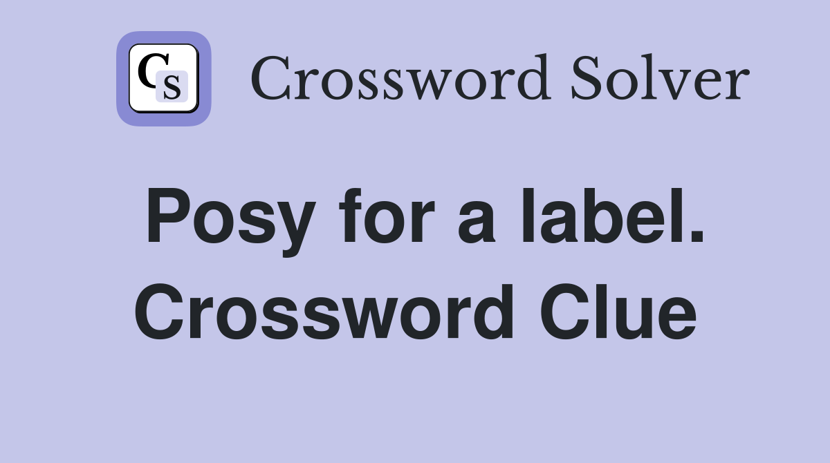 Posy for a label. Crossword Clue