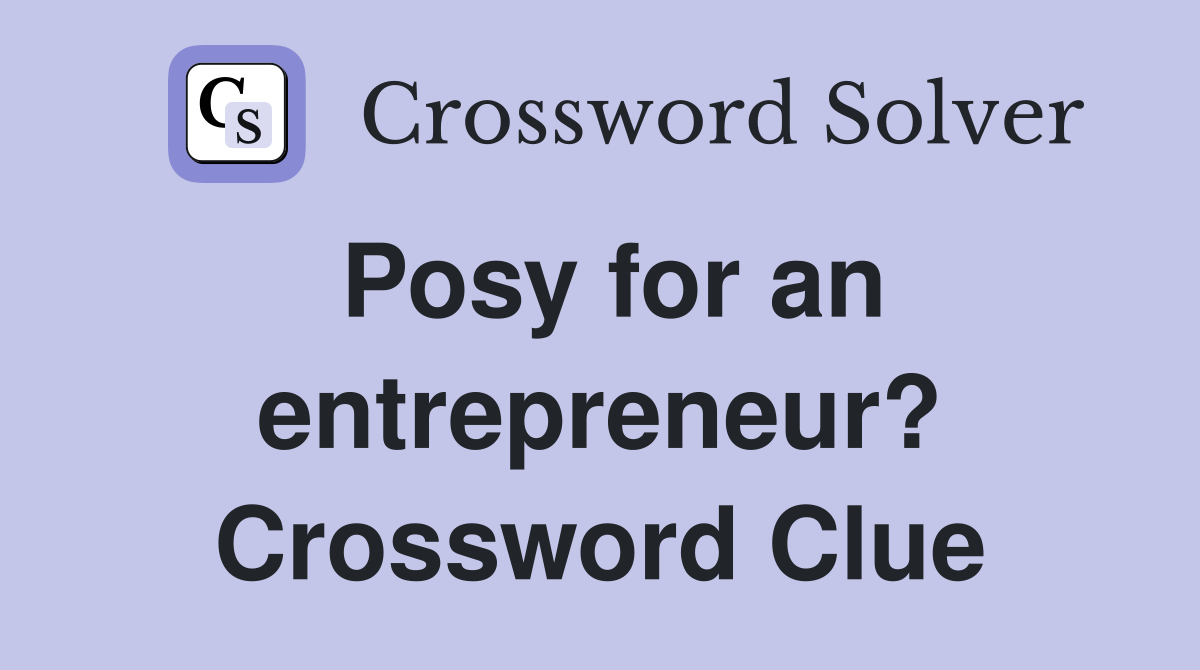 Posy for an entrepreneur? Crossword Clue